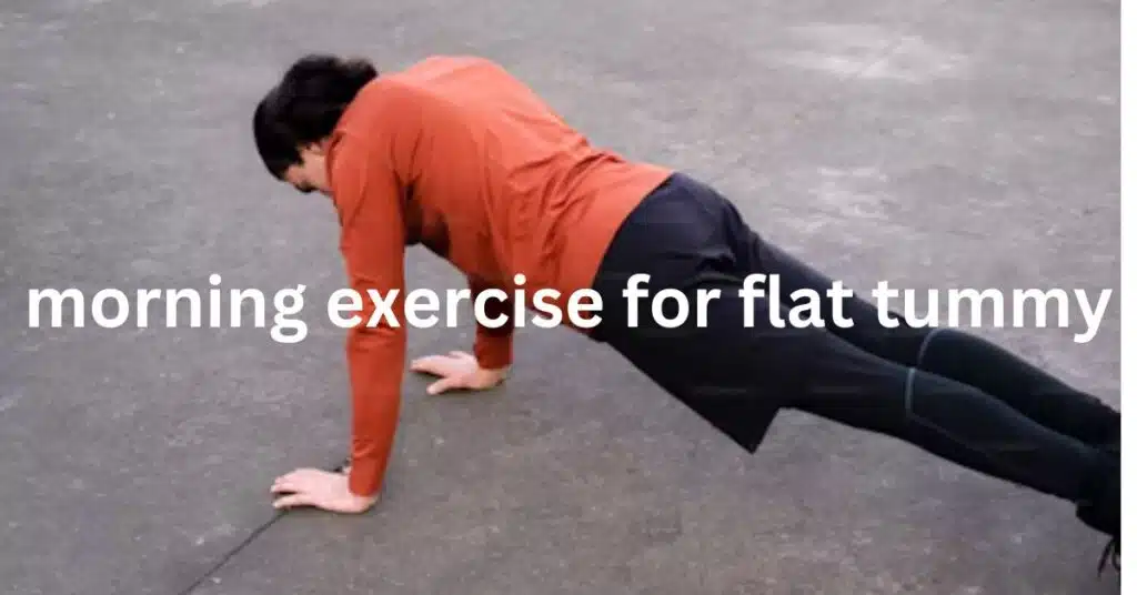 morning exercise for flat tummy