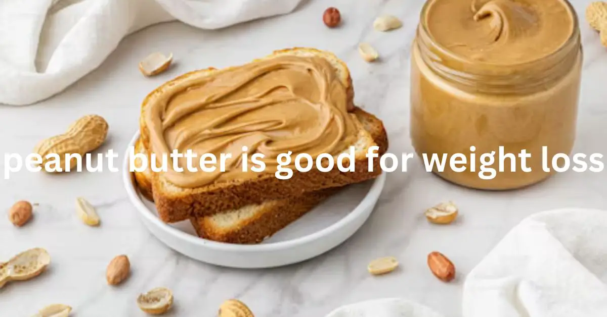 peanut butter is good for weight loss