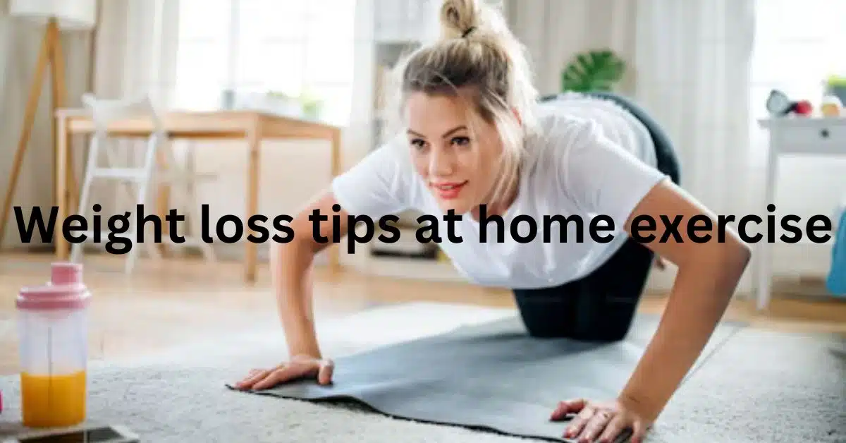 weight loss tips at home exercise