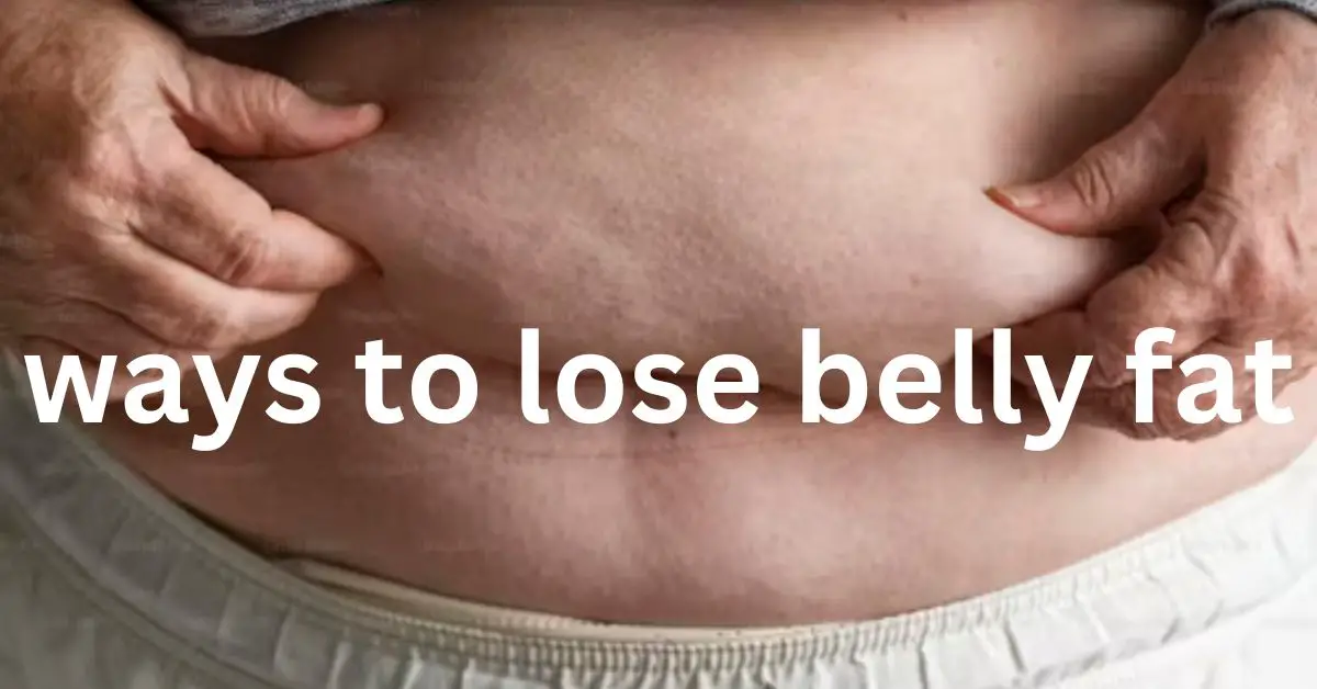 ways to lose belly fat